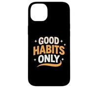 Custodia per iPhone 14 Plus Good Habits Only Daily Discipline Mindset Dichiarazione
