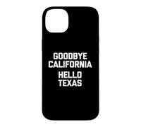 Custodia per iPhone 14 Plus Goodbye California, Hello Texas t-shirt divertente detto novità