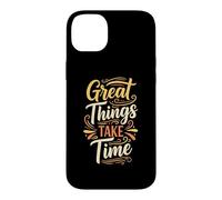 Custodia per iPhone 14 Plus Great things take time. Inspirational Motivation Typography