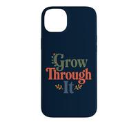 Custodia per iPhone 14 Plus Grow Through It - Citazione positiva floreale