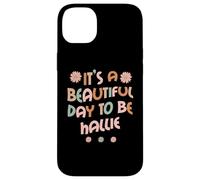 Custodia per iPhone 14 Plus HALLIE Personalized Name It's A Beautiful Day To Be HALLIE