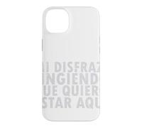 Custodia per iPhone 14 Plus Halloween Disfraz: Fingiendo Que Quiero Estar Aquí - Spagnolo