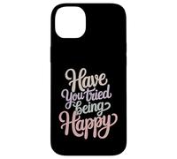 Custodia per iPhone 14 Plus Have You Tried Being Happy Vibrazioni di spinta positive -