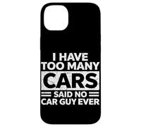 Custodia per iPhone 14 Plus Ho troppe macchine Ha detto che nessun automobilista è mai stato un automobilista divertente