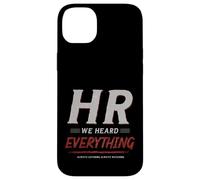 Custodia per iPhone 14 Plus HR We Heard Everything Funny Human Resources Office Humor