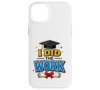 Custodia per iPhone 14 Plus I Did The Work Graduation Cap Proud Graduate Design Tee