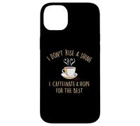 Custodia per iPhone 14 Plus I Don't Rise And Shine I Caffeinate Baristas Coffee Lover