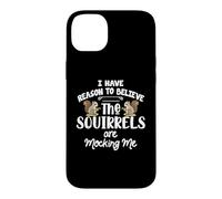 Custodia per iPhone 14 Plus I Have Reason To Believe The Squirrels Are Mocking Me