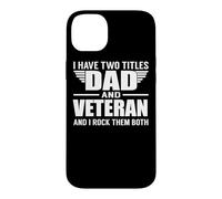 Custodia per iPhone 14 Plus I Have Two Titles Dad And Veteran Funny Father