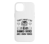 Custodia per iPhone 14 Plus I Read Banned Books I Know Things,Banned Book Lover Bookish
