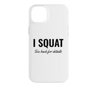 Custodia per iPhone 14 Plus I Squat See Back for Details Gym Workout This Is Why I Squat