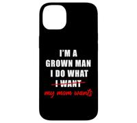 Custodia per iPhone 14 Plus I'm a Grown Man I Do What... My Mom Wants Humor