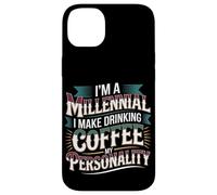 Custodia per iPhone 14 Plus I'm A Millennial Coffee Is My Personality -