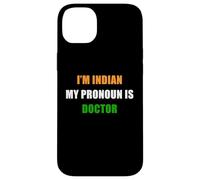 Custodia per iPhone 14 Plus I'm Indian, My Pronoun is Doctor - Funny Flag Color Quote