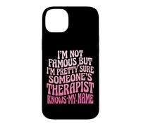 Custodia per iPhone 14 Plus I'm Not Famous But I'm Pretty Sure Someone's Therapist