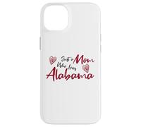 Custodia per iPhone 14 Plus Just a Mom Who Loves Alabama Cute Alabama Mom