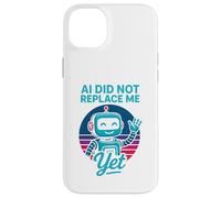 Custodia per iPhone 14 Plus L’IA non mi ha ancora sostituito - AI Did Not Replace Me Yet