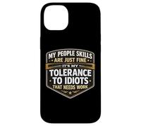 Custodia per iPhone 14 Plus Le mie abilità di persone vanno bene La mia tolleranza agli idioti ha bisogno di lavoro