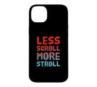 Custodia per iPhone 14 Plus Less Scroll More Stroll Nature Lover Outdoor Lifestyle Citazione