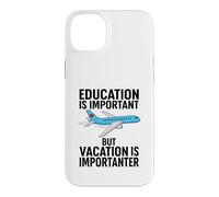 Custodia per iPhone 14 Plus L'istruzione è importante, ma le vacanze sono importanti