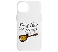 Custodia per iPhone 14 Plus Lodatelo con le corde, mandolino, mandolinista cristiano