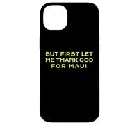Custodia per iPhone 14 Plus Ma prima lasciami ringraziare Dio, Maui, Hawaii, Christian