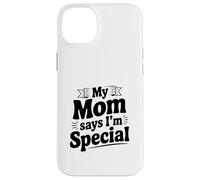 Custodia per iPhone 14 Plus Mia madre dice che sono speciale Dichiarazione divertente