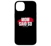Custodia per iPhone 14 Plus Mom's Favorite Funny Mother's Day, Mom Said so