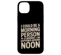 Custodia per iPhone 14 Plus Morning Person If Noon Was Morning -