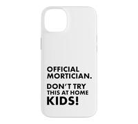 Custodia per iPhone 14 Plus Mortician ufficiale Don't Try at Home Kids Mortician