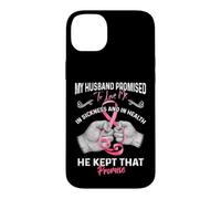Custodia per iPhone 14 Plus My Husband Promised To Love Me In Sickness And Health - Gift