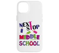 Custodia per iPhone 14 Plus Next Stop Middle School Girl Boy Funny For Kids Graduation