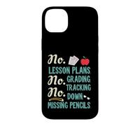 Custodia per iPhone 14 Plus No Lesson Plans, Grading, Teacher Summer Break Graphic Fun