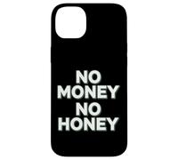 Custodia per iPhone 14 Plus No Money No Honey Ironico Detto sui Soldi Dichiarazione