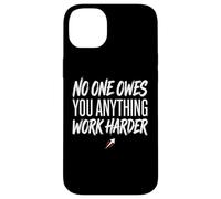 Custodia per iPhone 14 Plus No One Owes You Anything Work Harder Ethic Motivation