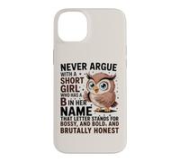 Custodia per iPhone 14 Plus Non discutere mai con una ragazza bassa che ha un simpatico design a forma di gufo con la lettera «B»