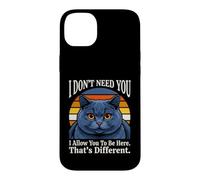 Custodia per iPhone 14 Plus Non ho bisogno di te, ti permetto di essere qui, questo è un gatto diverso