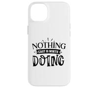 Custodia per iPhone 14 Plus Nothing Easy Is Worth Doing Motivation Citazione Grit Mindset