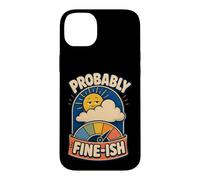 Custodia per iPhone 14 Plus Probably Fine-ish Umorismo natura