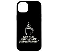 Custodia per iPhone 14 Plus Questo mi fa guardare oltre Caffeinated Coffee Barista