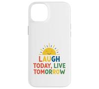 Custodia per iPhone 14 Plus Ridi oggi, vivi domani, motivazionale, antistress, umorismo