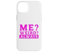 Custodia per iPhone 14 Plus Sarcastico Umorismo Me? Strano? Sempre Sarcasmo