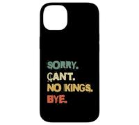Custodia per iPhone 14 Plus Scusa Can't No Kings Bye Anti Monarchia Dichiarazione