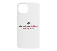 Custodia per iPhone 14 Plus She Stole My Problem Not My Man Its Not My Problem Anymore