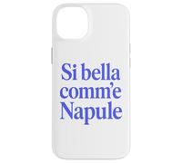 Custodia per iPhone 14 Plus SI BELLA COMM'E NAPULE (SEI BELLA COME NAPOLI)
