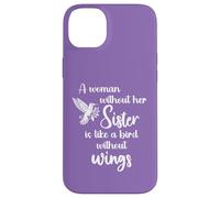 Custodia per iPhone 14 Plus Sisters A Woman Without Her Sister Like Bird Without Wings