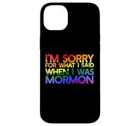 Custodia per iPhone 14 Plus SONO SCUSATO PER QUELLO CHE HO DETTO QUANDO Ero MORMON LGBT Meme