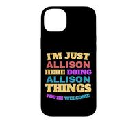Custodia per iPhone 14 Plus Sono solo Allison che fa Allison Cose Sei il benvenuto