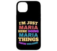 Custodia per iPhone 14 Plus Sono solo Maria che fa Maria Cose Sei il benvenuto