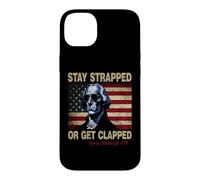 Custodia per iPhone 14 Plus Stay Strapped Or Get Clapped George Washington 4th Of July